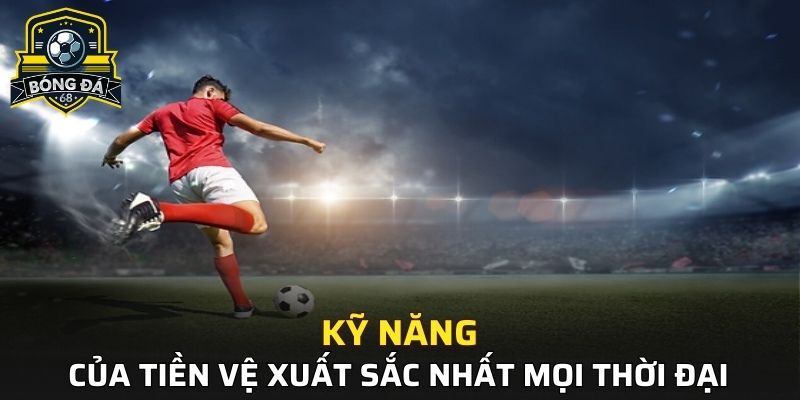 Kỹ năng của tiền vệ xuất sắc nhất mọi thời đại
