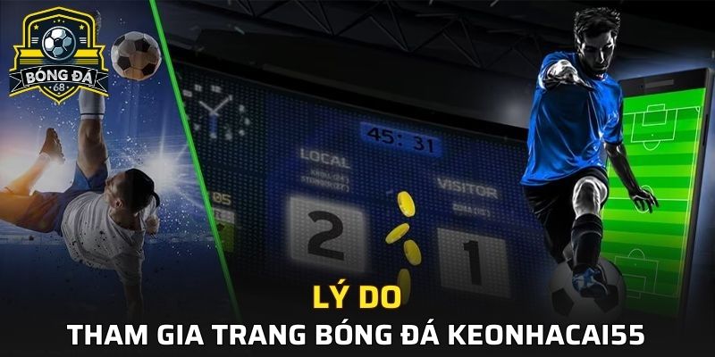 Lý do nên chọn tham gia trang bóng đá uy tín