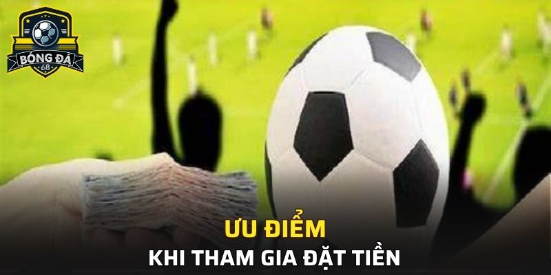 Ý nghĩa của việc đặt tiền vào kèo