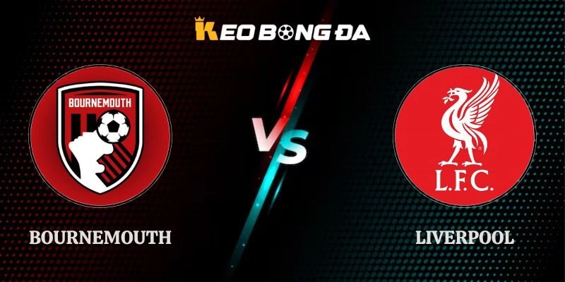 Nhận Định Bournemouth vs Liverpool 20h00 Ngày 20/09/2026