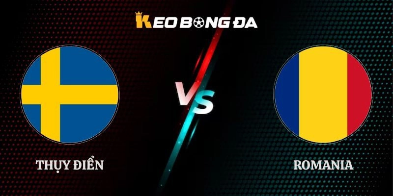 Soi Kèo Thụy Điển vs Romania 01h45 26/09 UEFA Nations League